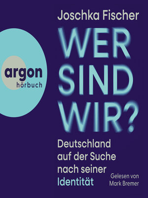 cover image of Wer sind wir?--Deutschland auf der Suche nach seiner Identität (Ungekürzte Lesung)